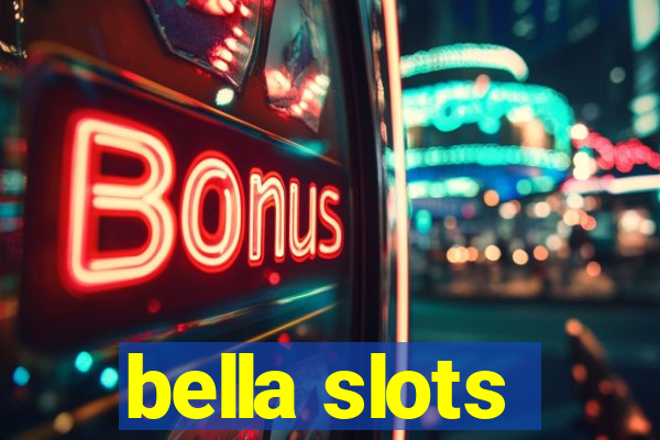 bella slots